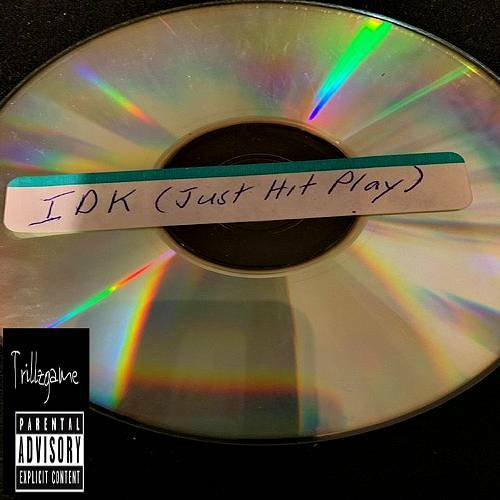Trillzgame - IDK (Just Hit Play) cover