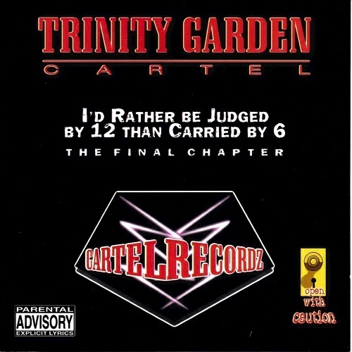 Trinity Garden Cartel - I`d Rather Be Judged By 12 Than Carried By 6 cover