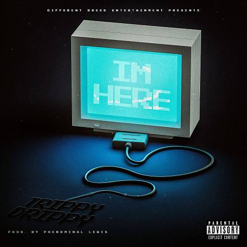 Trippy Drippy - Im Here cover