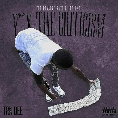 TRN Dee - Fuck The Criticism cover