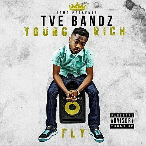Tve Bandz - Young Rich Fly cover