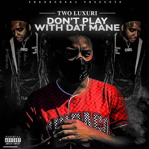 Two Luxuri - Don`t Play Wit Dat Mane cover