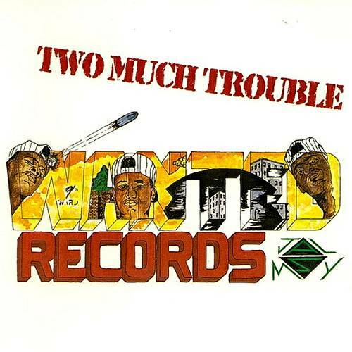 Two Much Trouble - Wanted Records cover