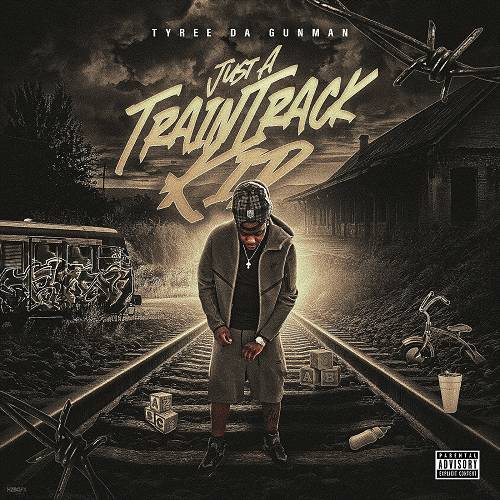 Tyree Da GunMan - Just A TrainTrack Kid cover