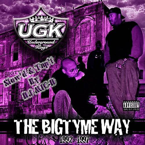 UGK - The Bigtyme Way 1992-1997 (slow`d & tap`t) cover