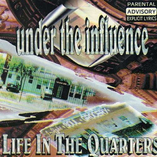 Under The Influence - Life In The Quarters cover