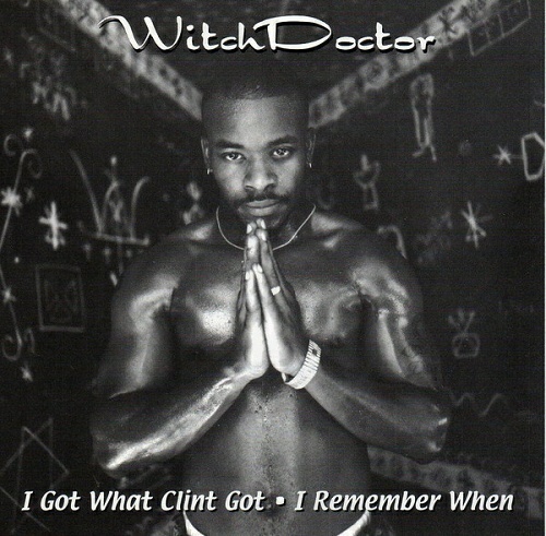 Witch Doctor ‎- I Got What Clint Got / I Remember When (CD, Maxi-Single) cover