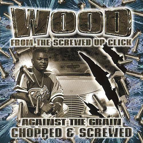 Wood - Against The Grain (chopped & screwed) cover