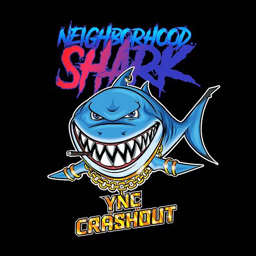 YNC Crashout - Neighborhood Shark cover