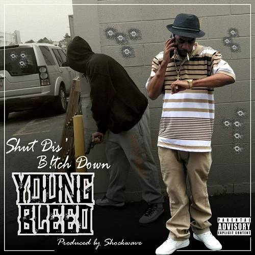Young Bleed - Shut Dis` B!tch Down cover
