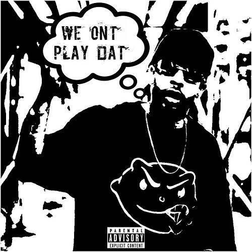 Young Bleed - We On`t Play Dat` cover