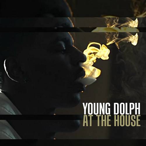 Young Dolph - At The House cover