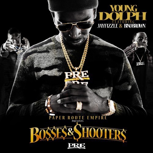 Young Dolph, Jay Fizzle & Bino Brown - Bosses & Shooters cover