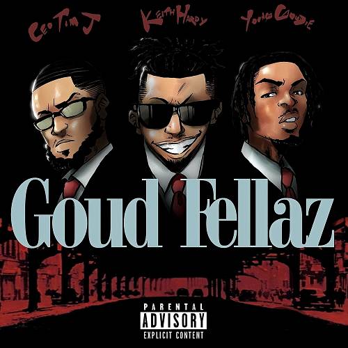 CEO Tim J, Keith Hardy & Young Goudie - Goud Fellaz cover