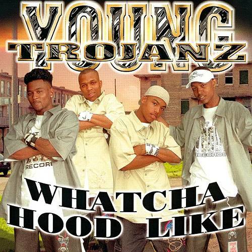 Young Trojanz - Whatcha Hood Like cover