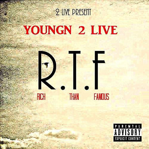 Youngn2Live - R.T.F. Rich Than Famous cover