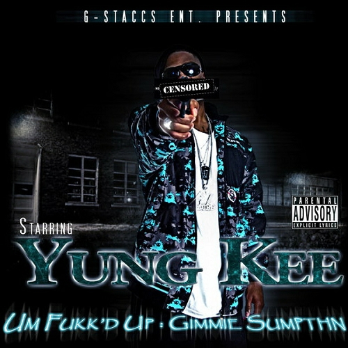 Yung Kee - Um Fukk`d Up Gimmie Sumpthn cover